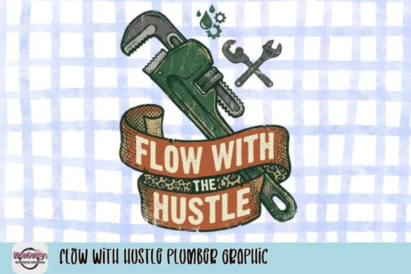 Flow with Hustle Plumber Graphic: Vintage Design for Creators
